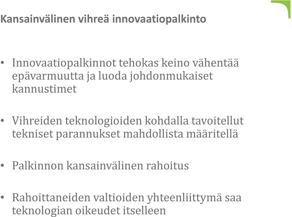 kohdalla tavoitellut tekniset parannukset mahdollista määritellä Palkinnon