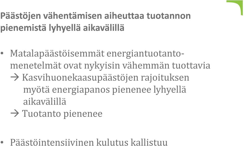 vähemmän tuottavia Kasvihuonekaasupäästöjen rajoituksen myötä