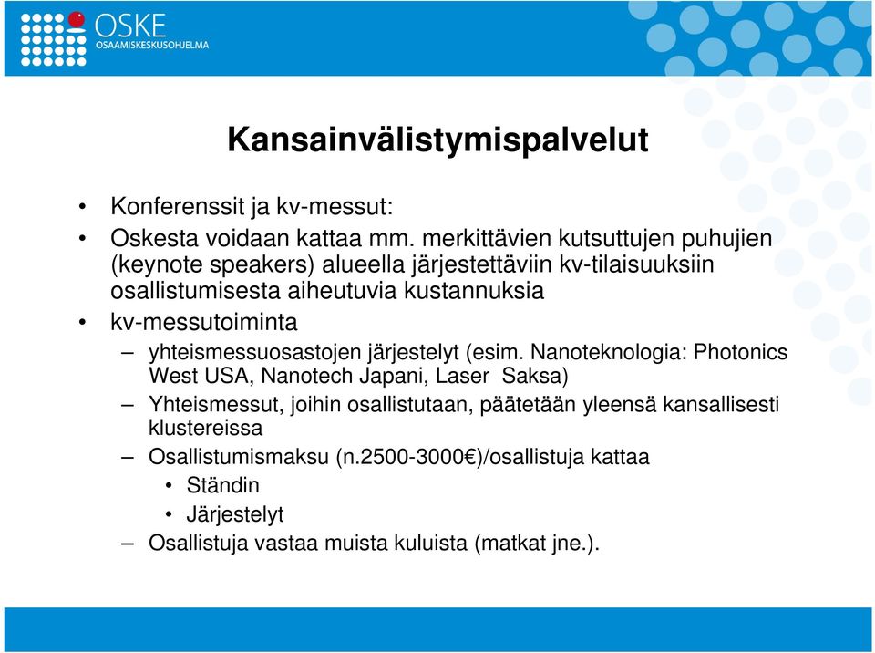 kv-messutoiminta yhteismessuosastojen järjestelyt (esim.