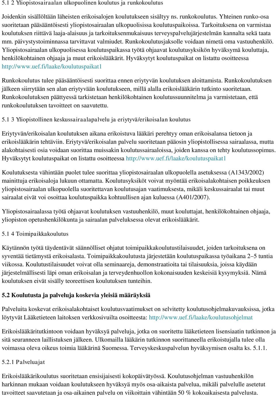 Runkokoulutusjaksolle voidaan nimetä oma vastuuhenkilö.