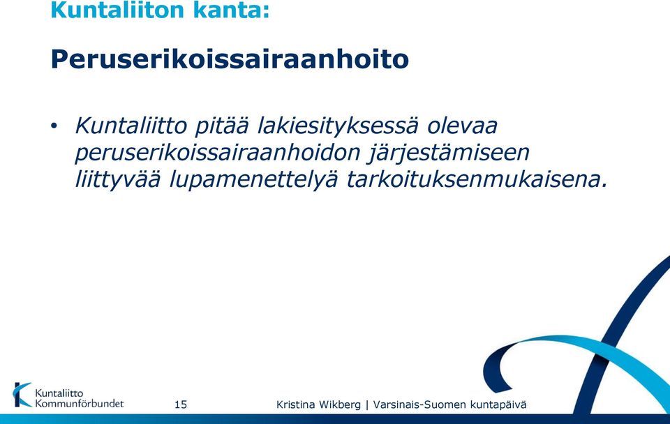 peruserikoissairaanhoidon järjestämiseen