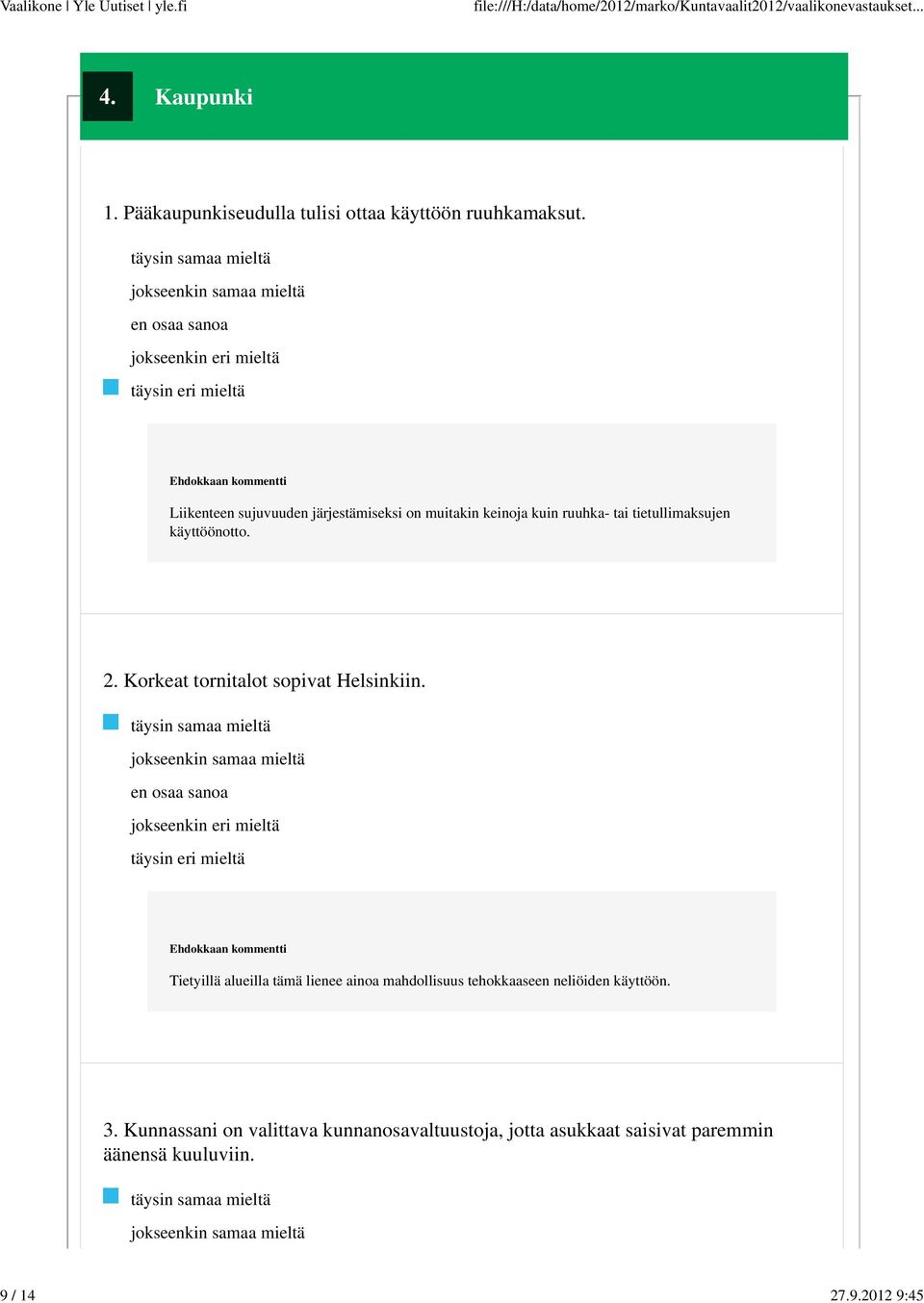 2. Korkeat tornitalot sopivat Helsinkiin.