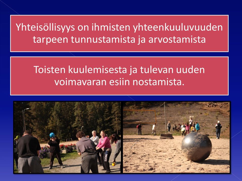 tunnustamista ja arvostamista Toisten