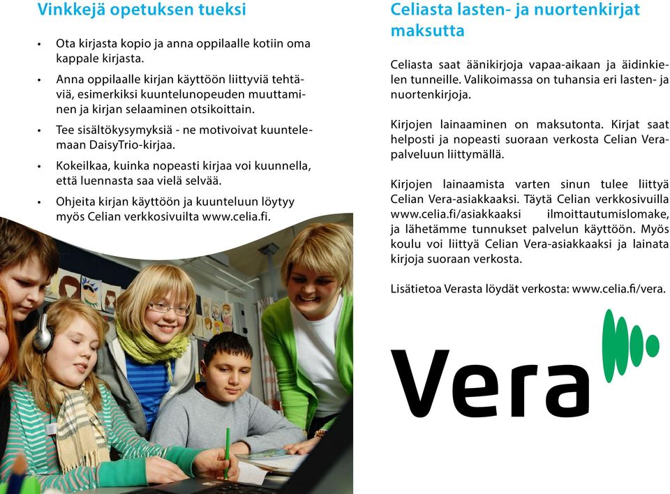 Kokeilkaa, kuinka nopeasti kirjaa voi kuunnella, että luennasta saa vielä selvää. Ohjeita kirjan käyttöön ja kuunteluun löytyy myös Celian verkkosivuilta www.celia.fi.