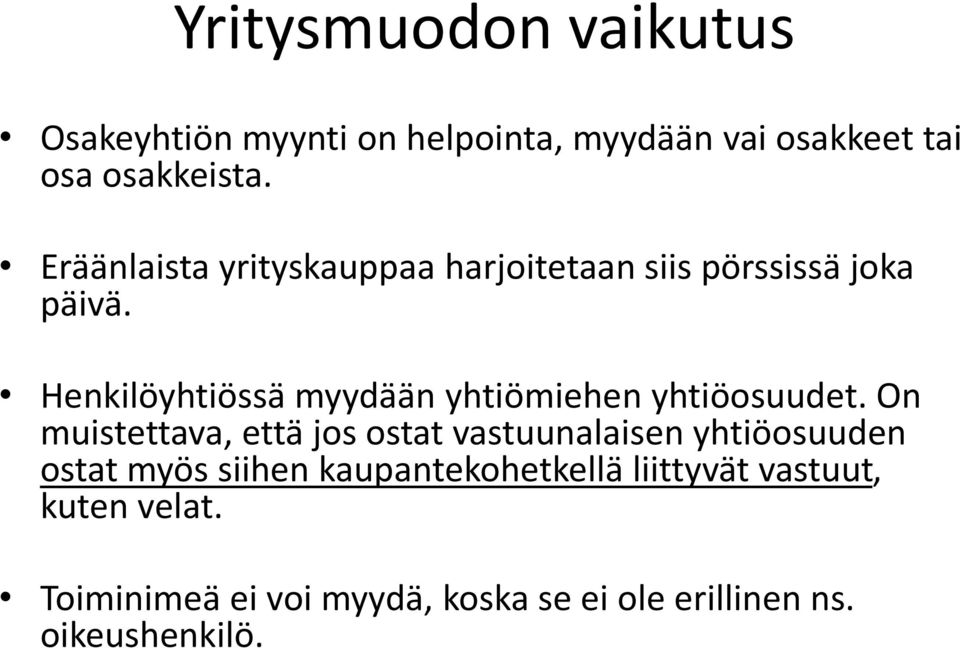 Henkilöyhtiössä myydään yhtiömiehen yhtiöosuudet.