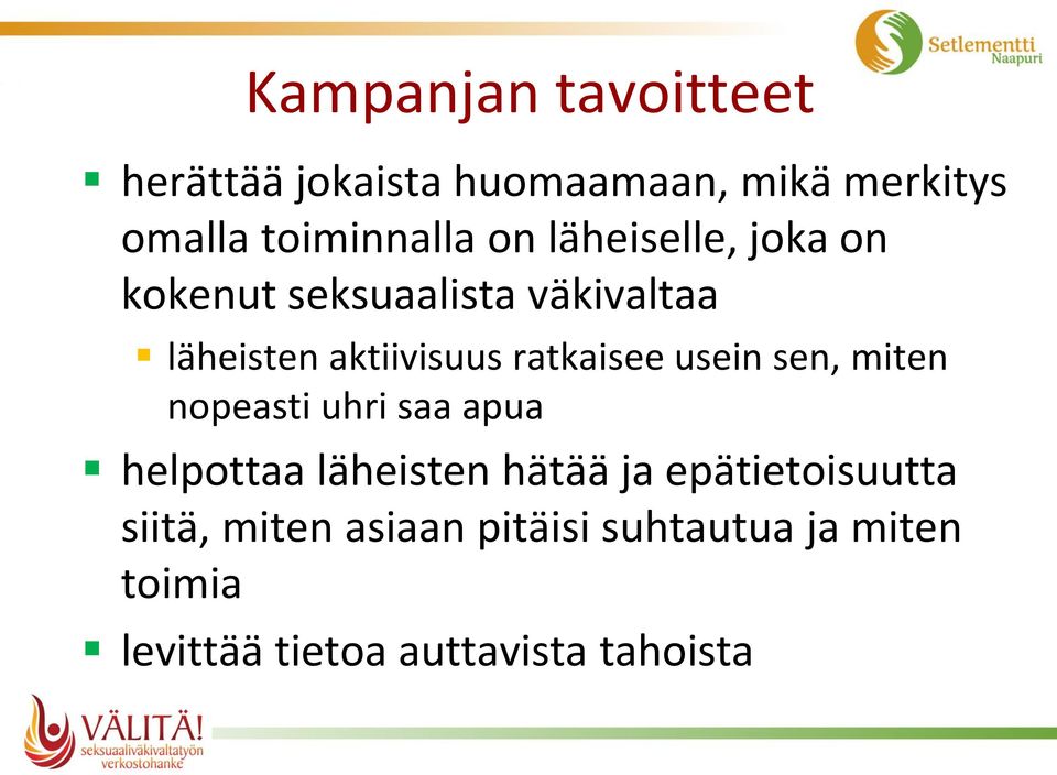 usein sen, miten nopeasti uhri saa apua helpottaa läheisten hätää ja epätietoisuutta