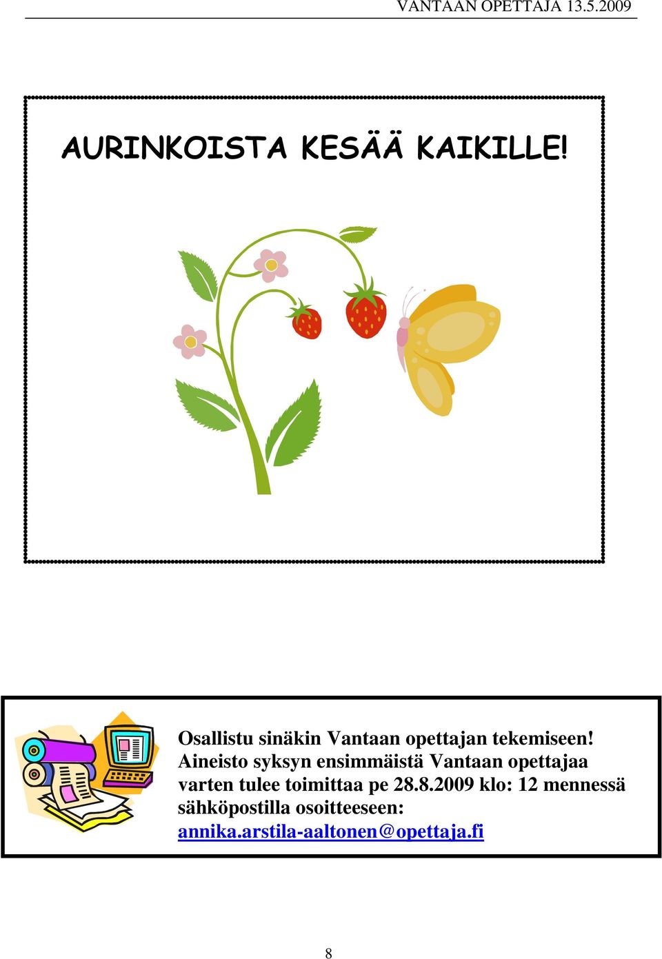 Aineisto syksyn ensimmäistä Vantaan opettajaa varten tulee