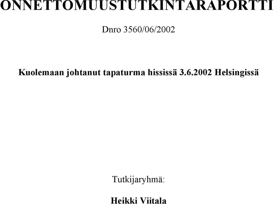 tapaturma hississä 3.6.