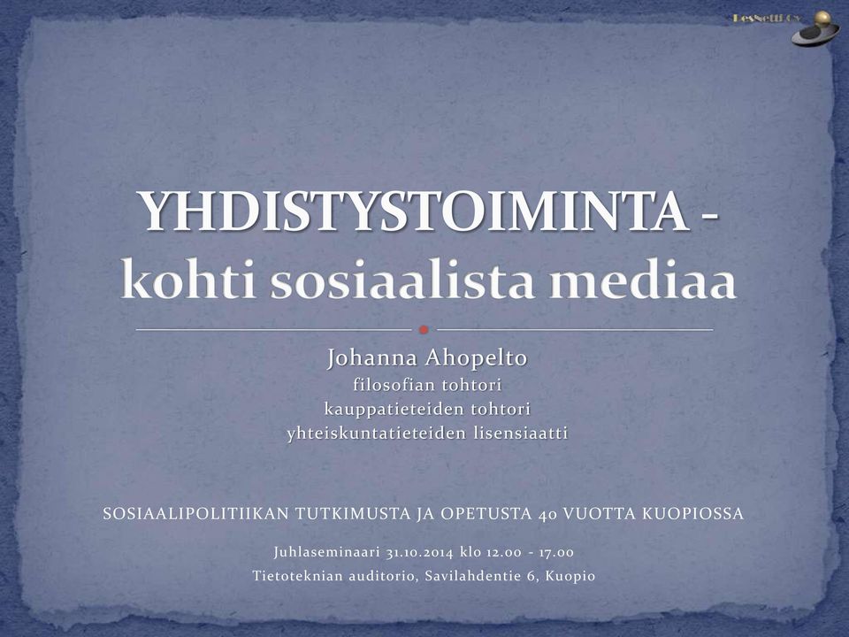 TUTKIMUSTA JA OPETUSTA 40 VUOTTA KUOPIOSSA Juhlaseminaari 31.