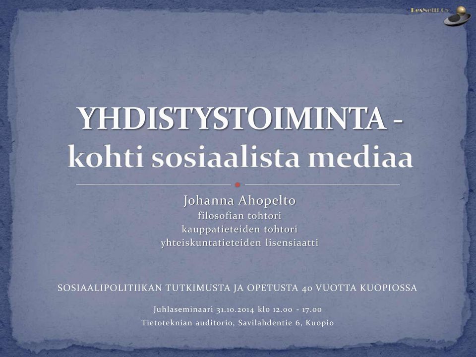 TUTKIMUSTA JA OPETUSTA 40 VUOTTA KUOPIOSSA Juhlaseminaari 31.