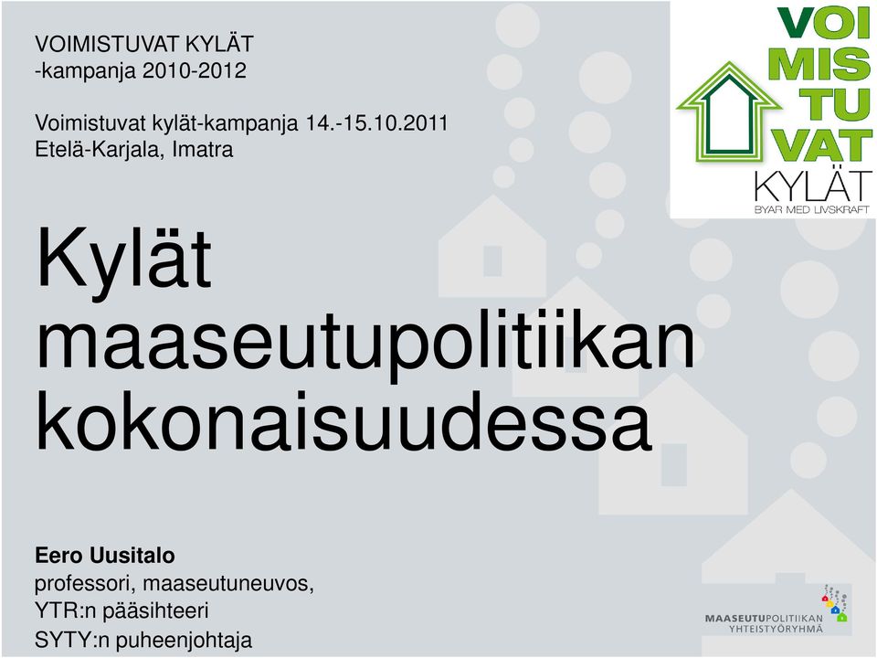 2011 Etelä-Karjala, Imatra Kylät maaseutupolitiikan