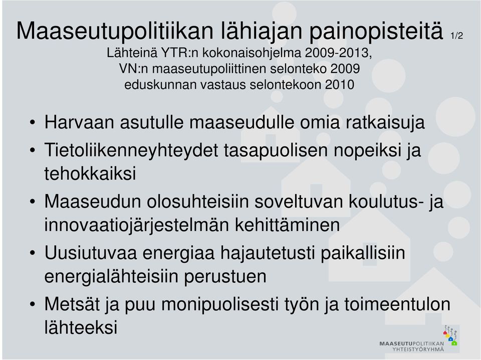 tasapuolisen nopeiksi ja tehokkaiksi Maaseudun olosuhteisiin soveltuvan koulutus- ja innovaatiojärjestelmän kehittäminen