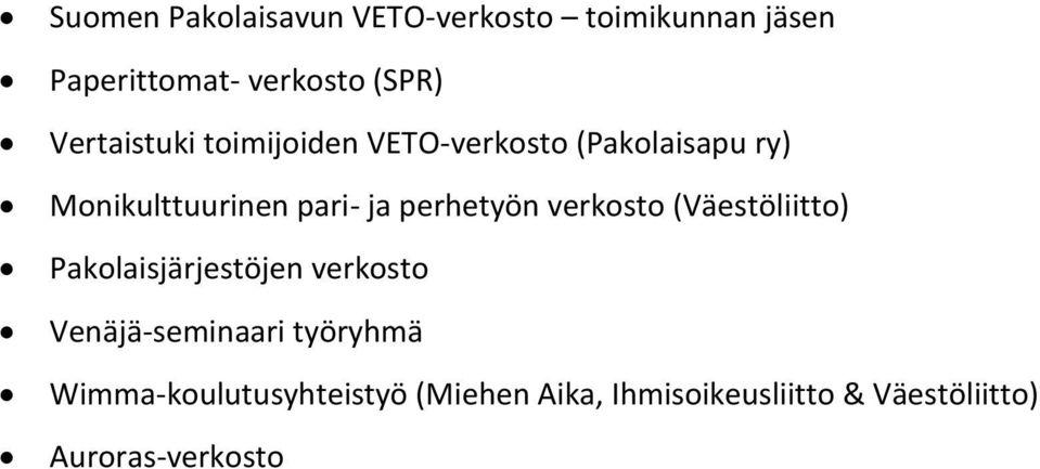 perhetyön verkosto (Väestöliitto) Pakolaisjärjestöjen verkosto Venäjä-seminaari