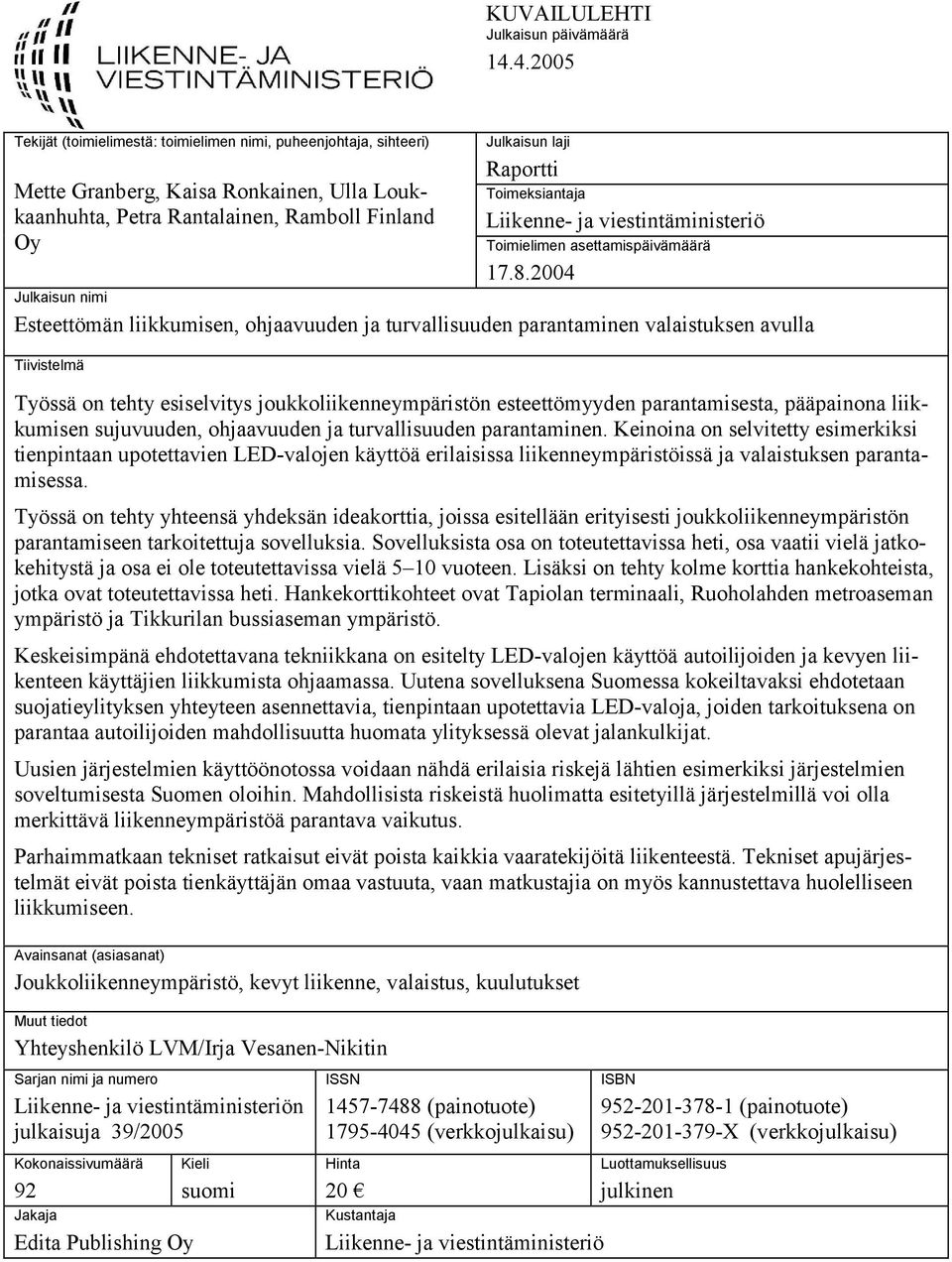 Toimeksiantaja Liikenne- ja viestintäministeriö Toimielimen asettamispäivämäärä 17.8.