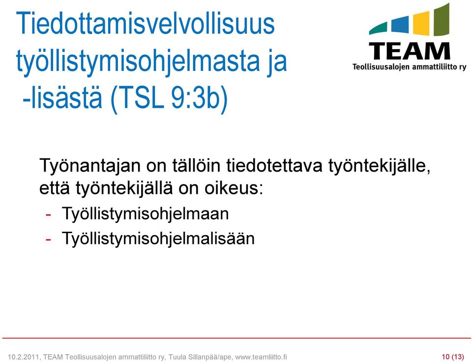 oikeus: - Työllistymisohjelmaan - Työllistymisohjelmalisään 10.2.