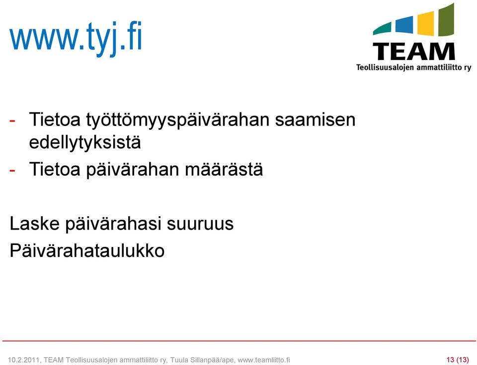 Tietoa päivärahan määrästä Laske päivärahasi suuruus