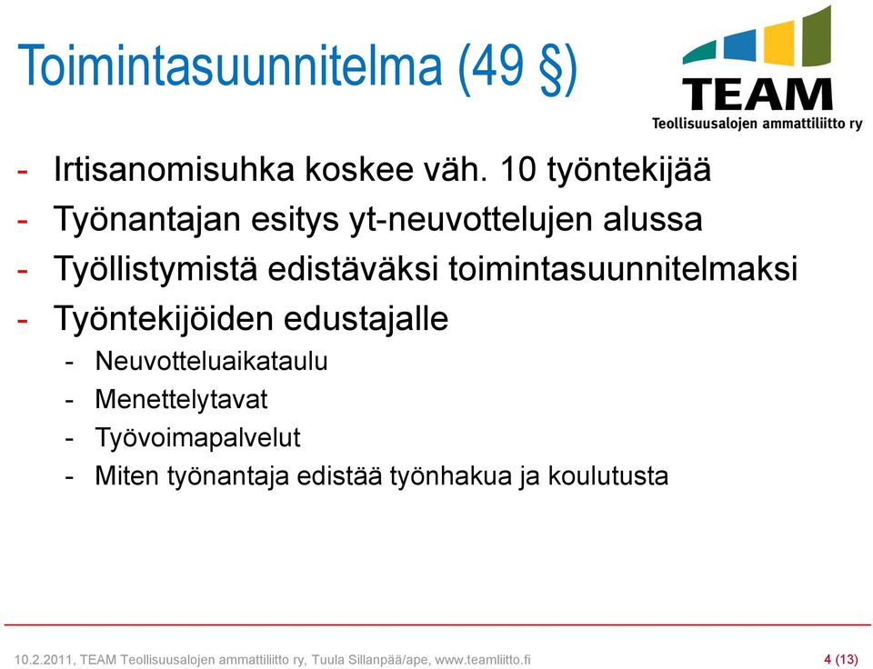 toimintasuunnitelmaksi - Työntekijöiden edustajalle - Neuvotteluaikataulu - Menettelytavat -