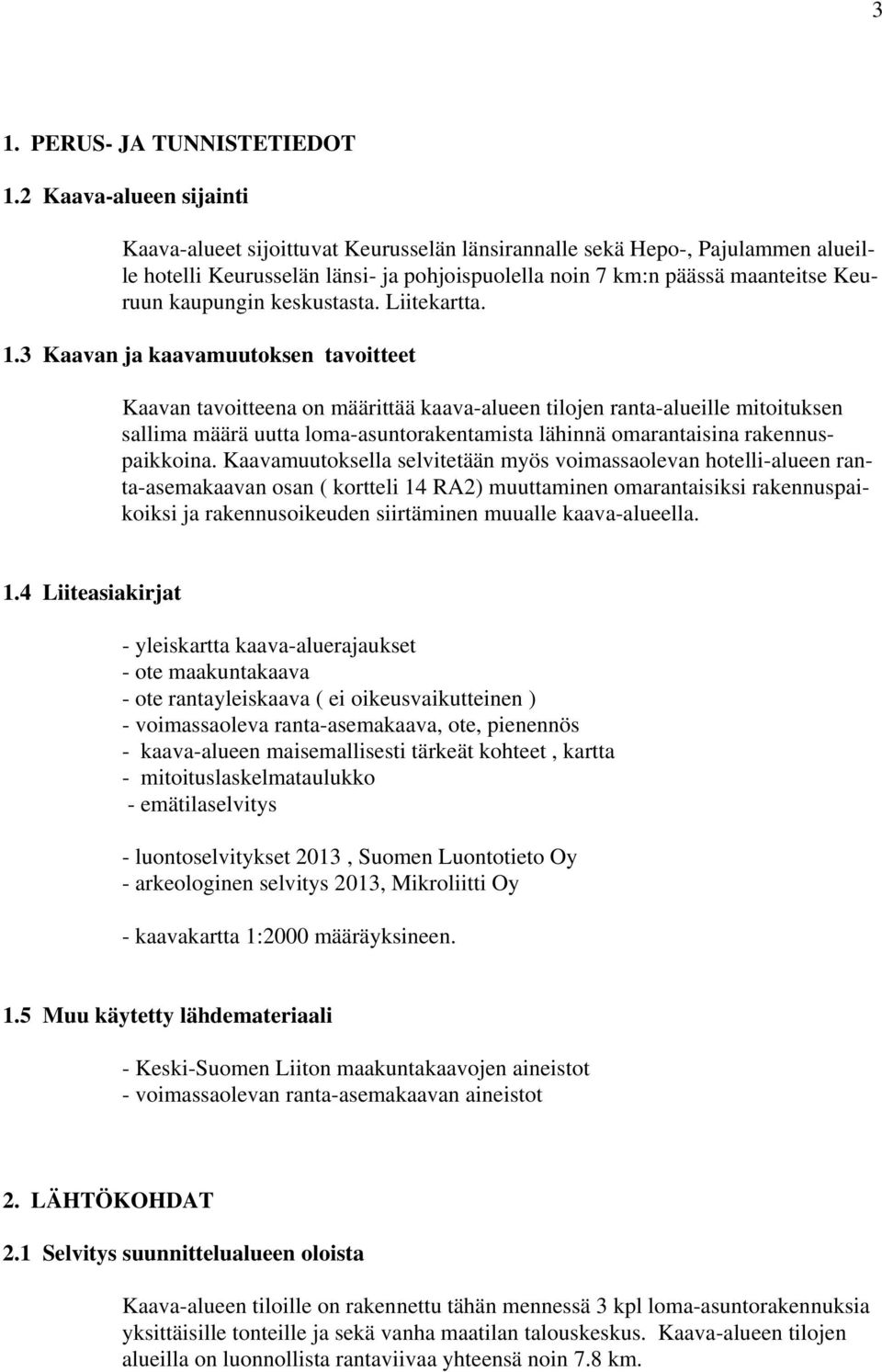 kaupungin keskustasta. Liitekartta. 1.