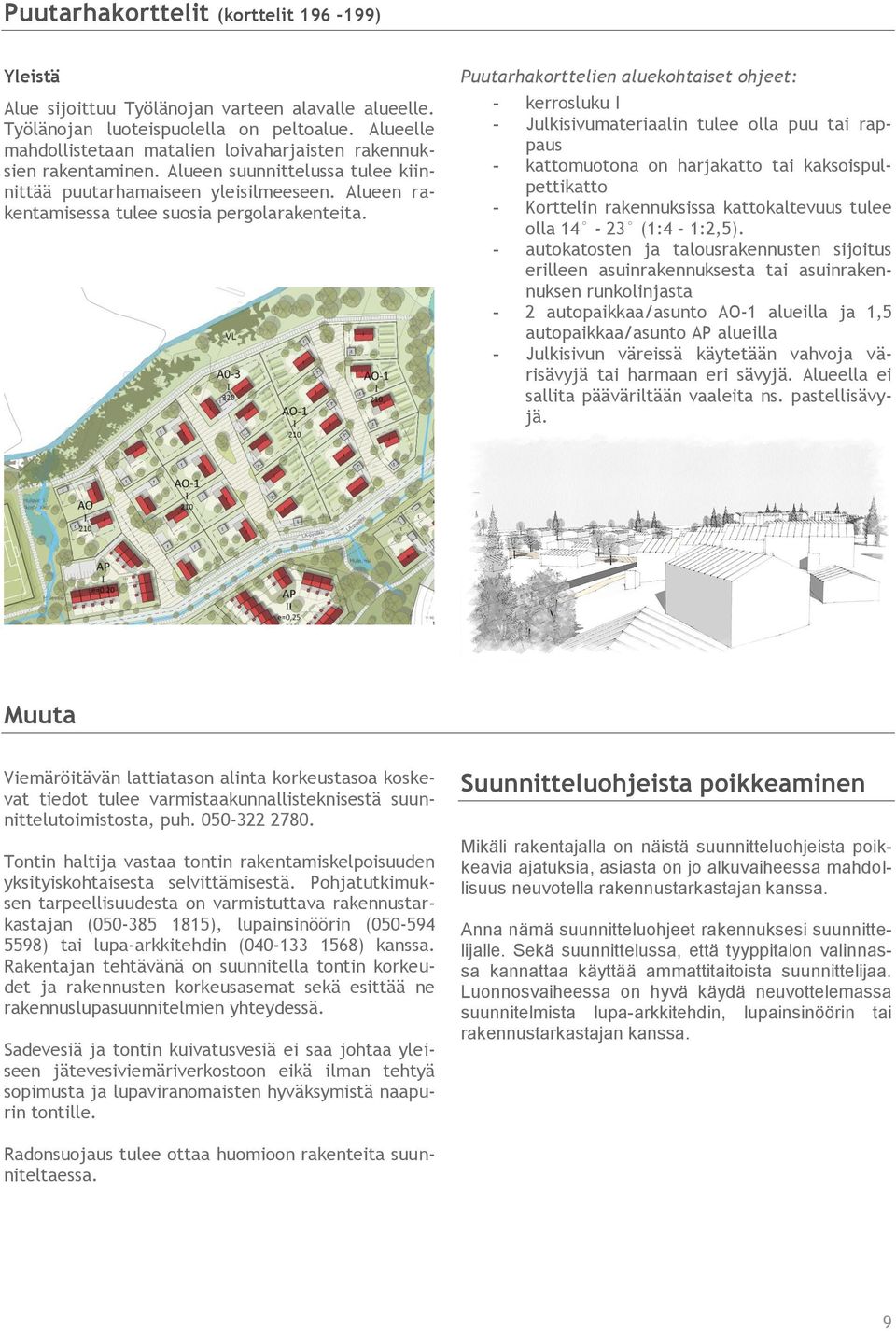 Puuarhaorelien alueohaise ohjee: - errosluu - Julisivumaeriaalin ulee olla puu ai rappaus - aomuoona on harjaao ai asoispulpeiao - Korelin raennusissa aoalevuus ulee olla - (: :,).