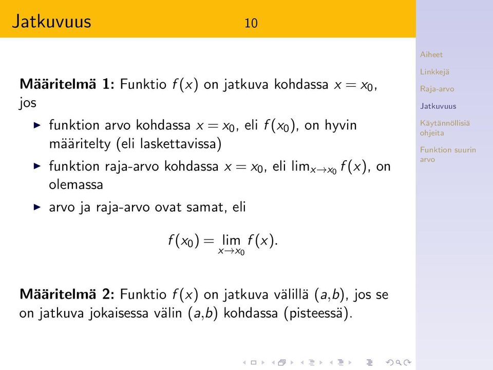 (), on olemassa ja raja- ovat samat, eli f ( 0 ) = lim 0 f ().