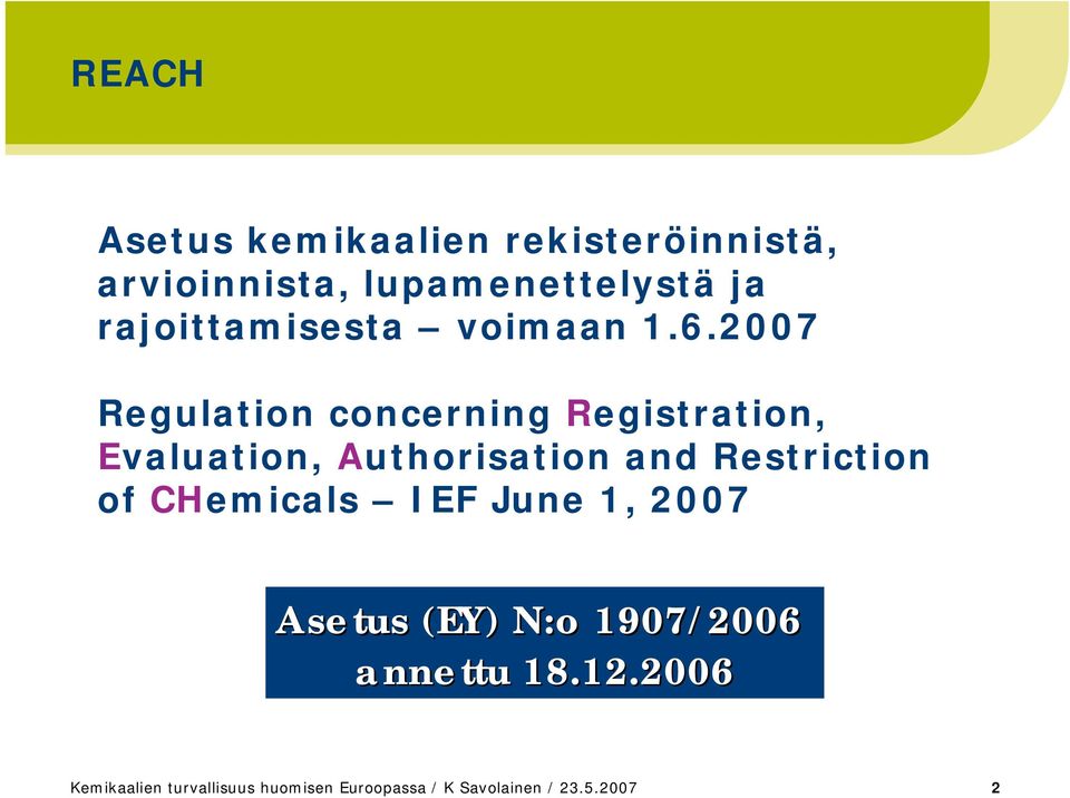 2007 Regulation concerning Registration, Evaluation, Authorisation and Restriction