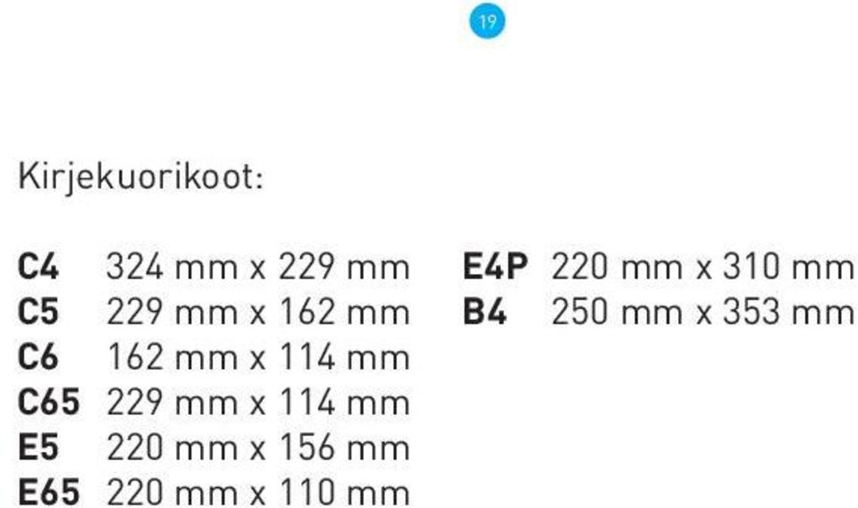 mm x 353 mm C6 162 mm x 114 mm C65 229 mm x