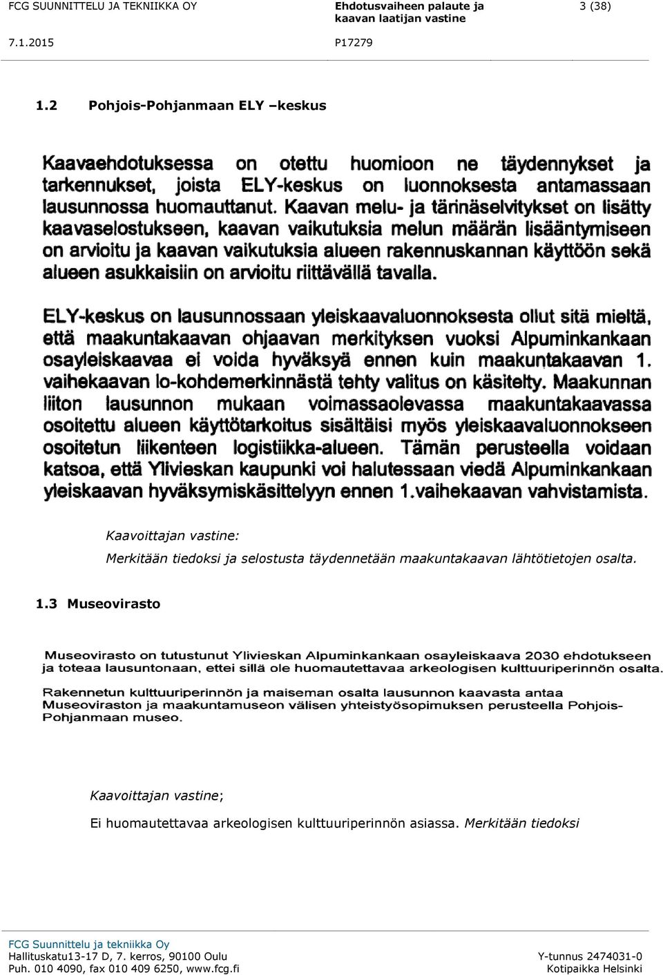 tiedoksi ja selostusta täydennetään maakuntakaavan lähtötietojen