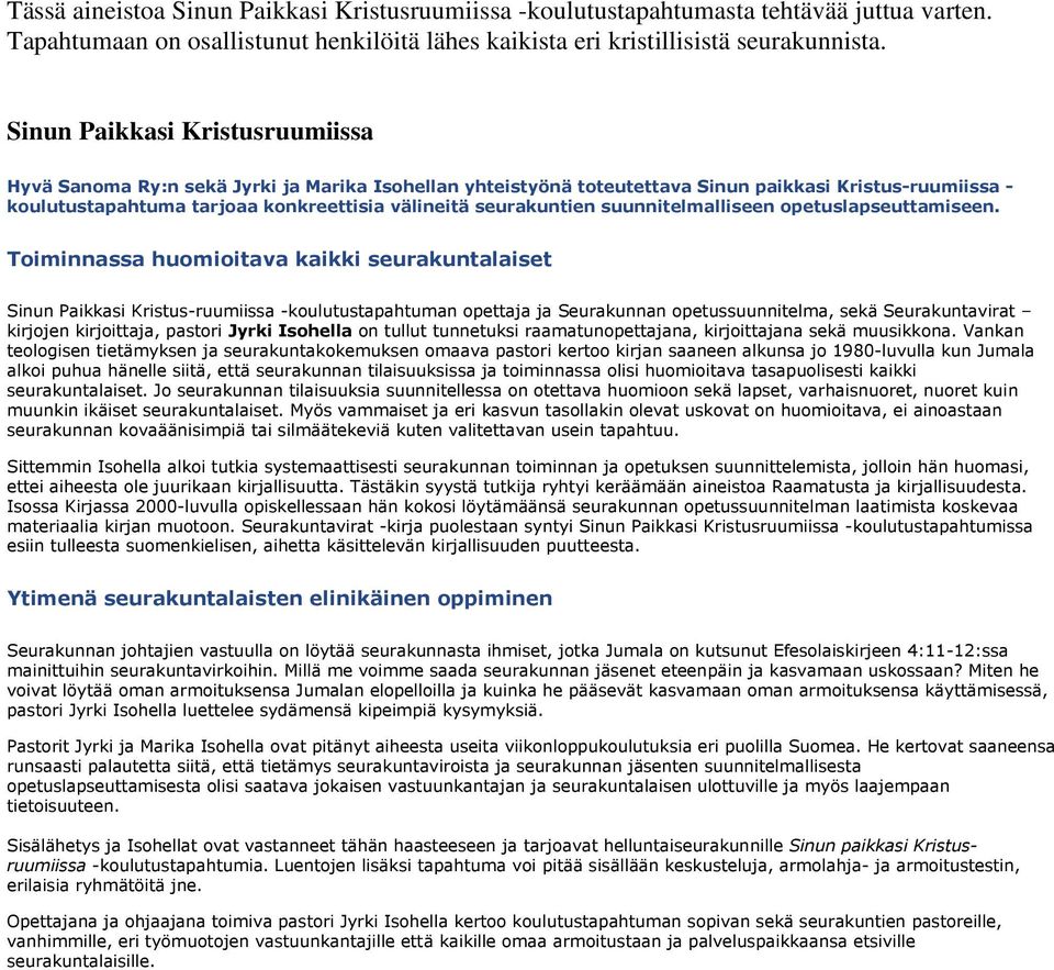 seurakuntien suunnitelmalliseen opetuslapseuttamiseen.