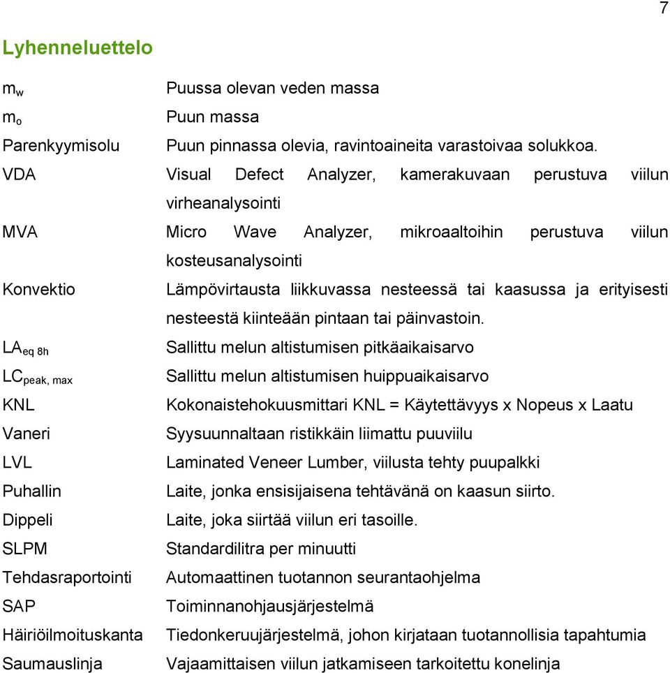 tai kaasussa ja erityisesti nesteestä kiinteään pintaan tai päinvastoin.