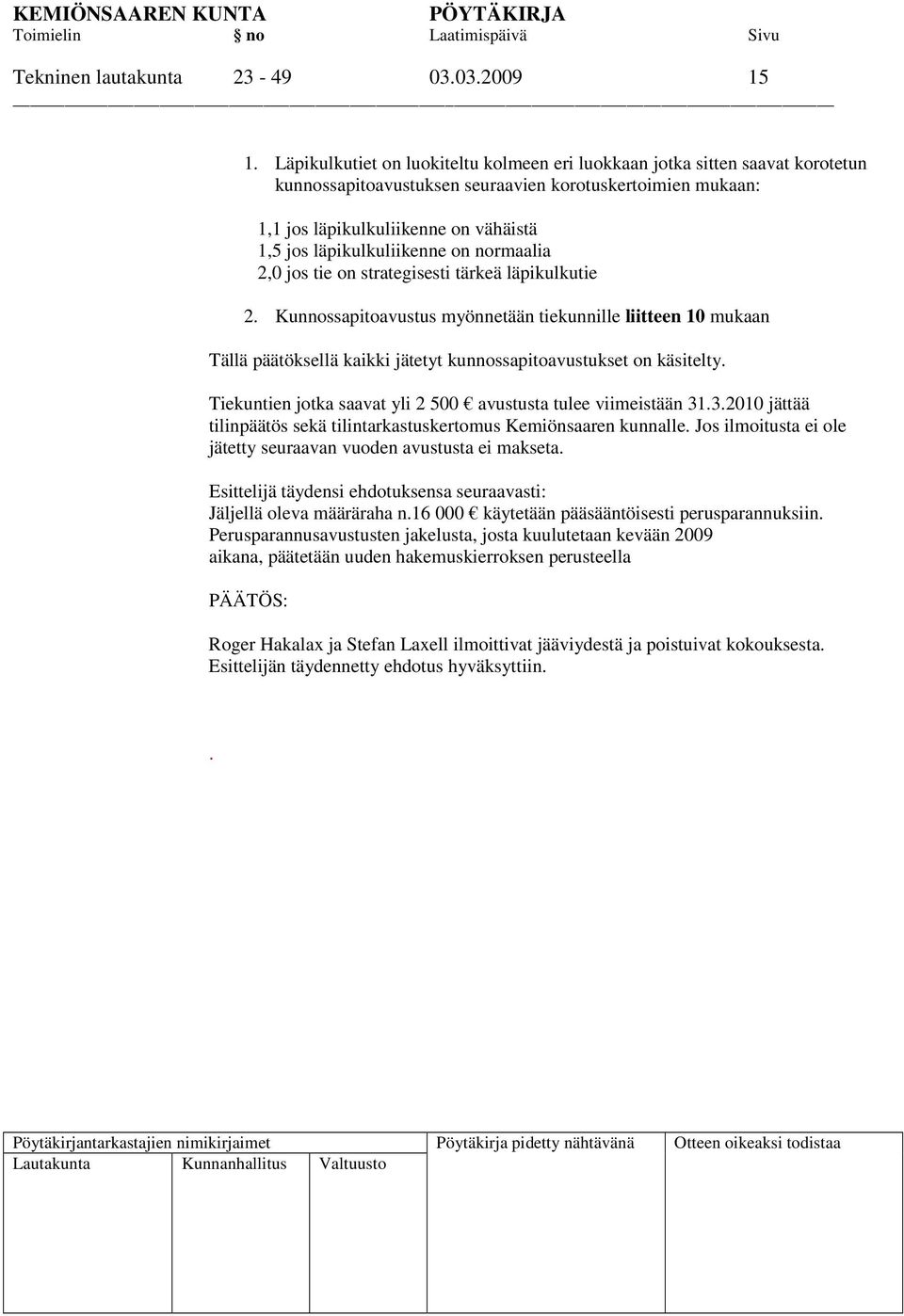 läpikulkuliikenne on normaalia 2,0 jos tie on strategisesti tärkeä läpikulkutie 2.