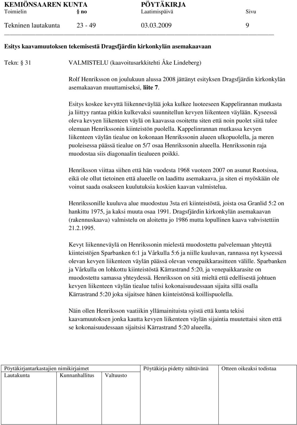 Dragsfjärdin kirkonkylän asemakaavan muuttamiseksi, liite 7.