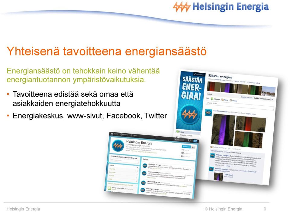 Tavoitteena edistää sekä omaa että asiakkaiden energiatehokkuutta