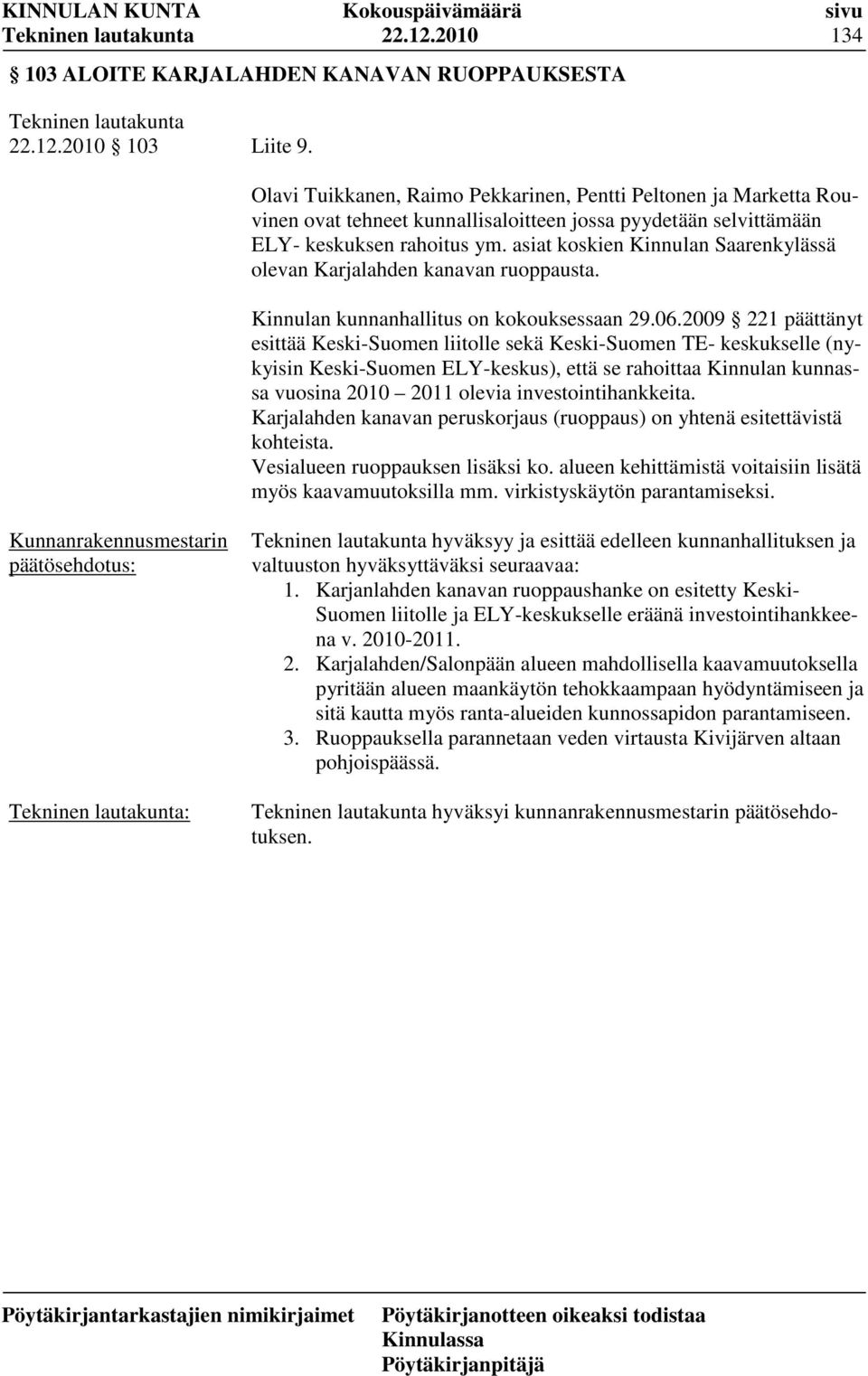 asiat koskien Kinnulan Saarenkylässä olevan Karjalahden kanavan ruoppausta. Kinnulan kunnanhallitus on kokouksessaan 29.06.