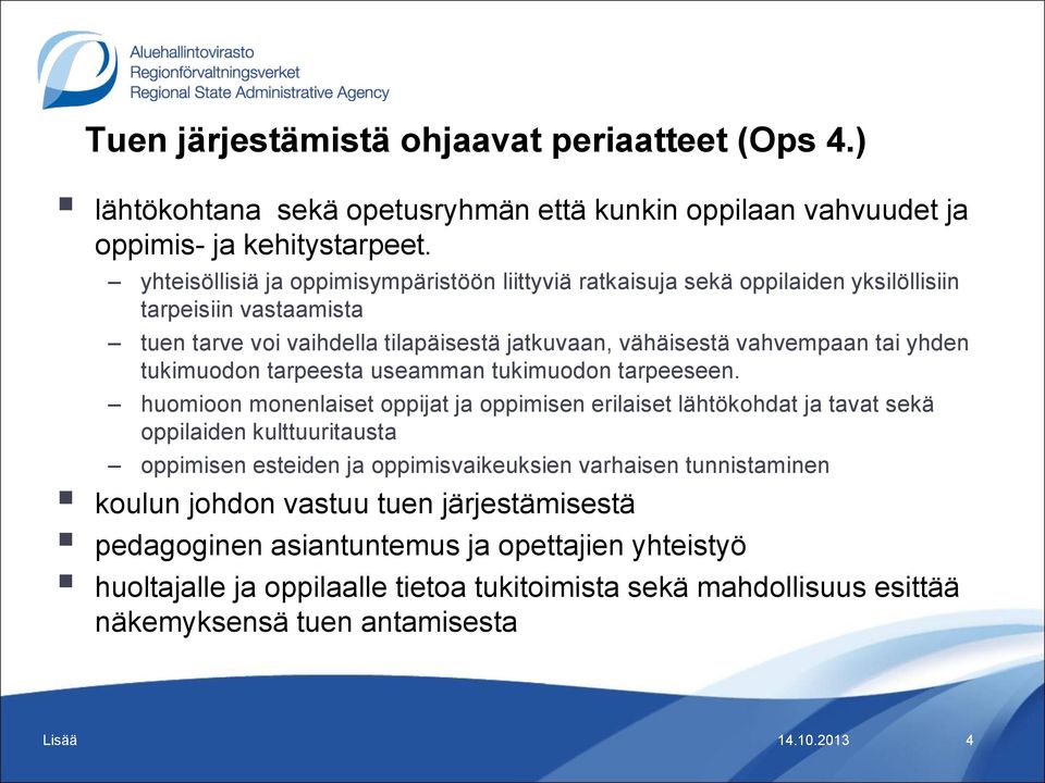 tukimuodon tarpeesta useamman tukimuodon tarpeeseen.