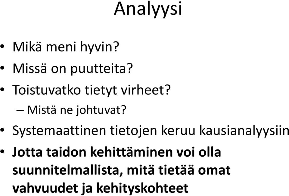 Systemaattinen tietojen keruu kausianalyysiin Jotta taidon