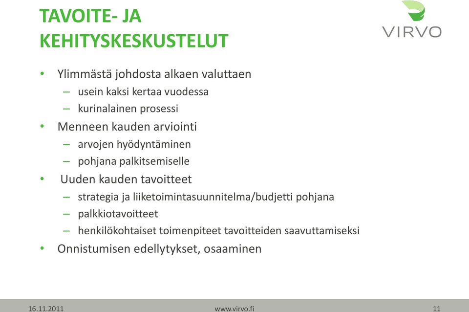 kauden tavoitteet strategia ja liiketoimintasuunnitelma/budjetti pohjana palkkiotavoitteet