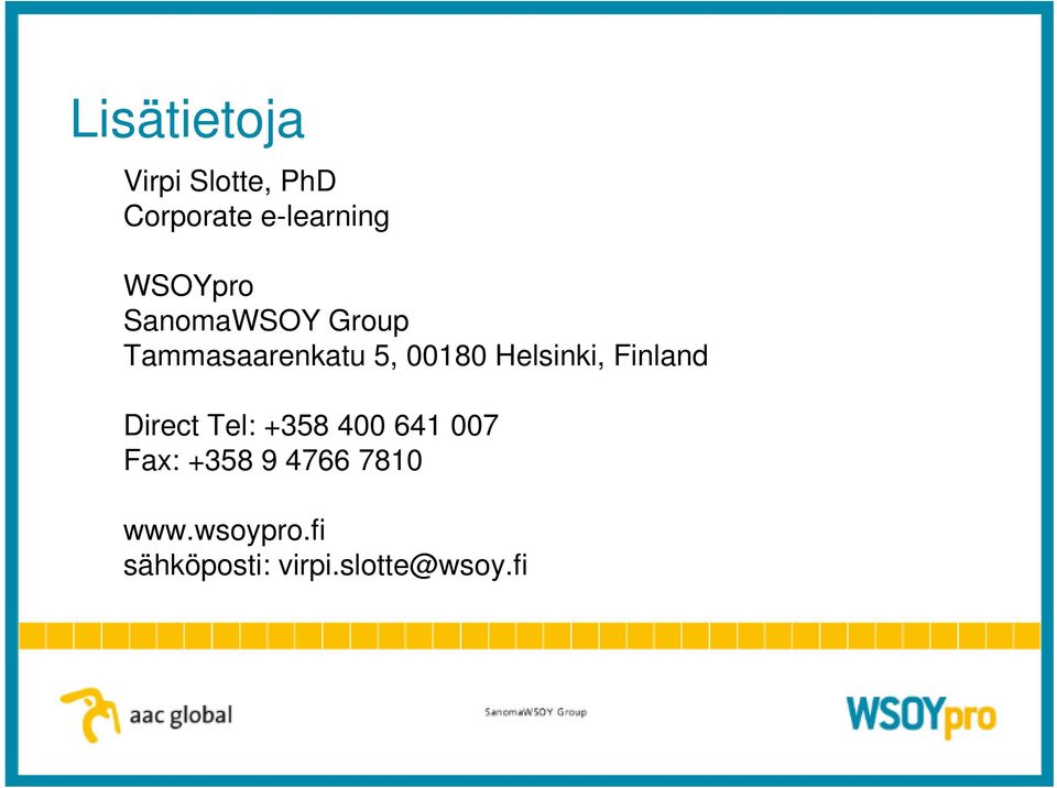 Helsinki, Finland Direct Tel: +358 400 641 007 Fax: