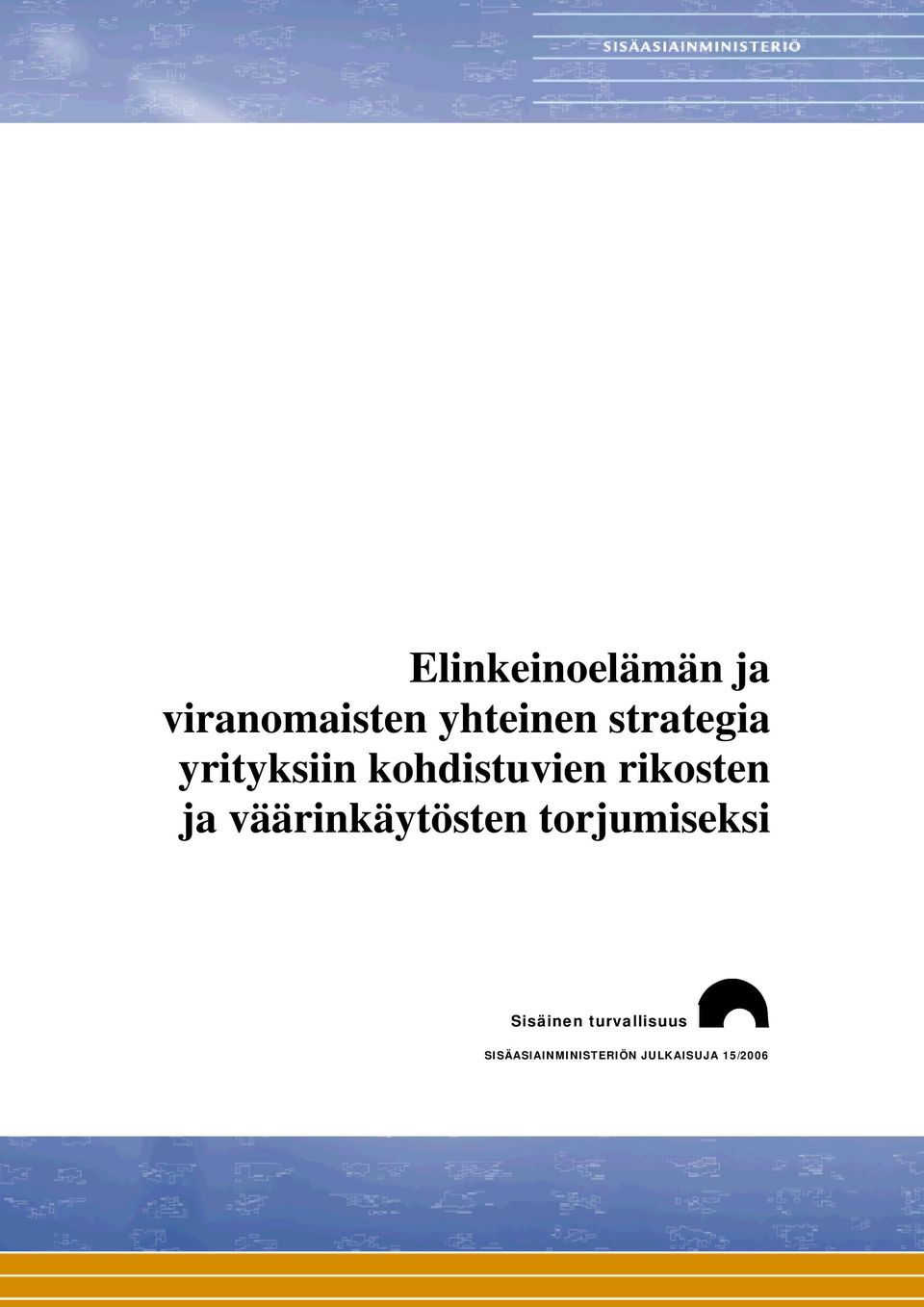 ja väärinkäytösten torjumiseksi Sisäinen