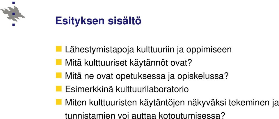 Mitä ne ovat opetuksessa ja opiskelussa?