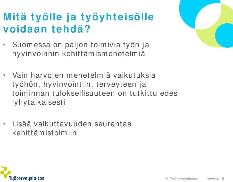 harvojen menetelmiä vaikutuksia työhön, hyvinvointiin, terveyteen ja