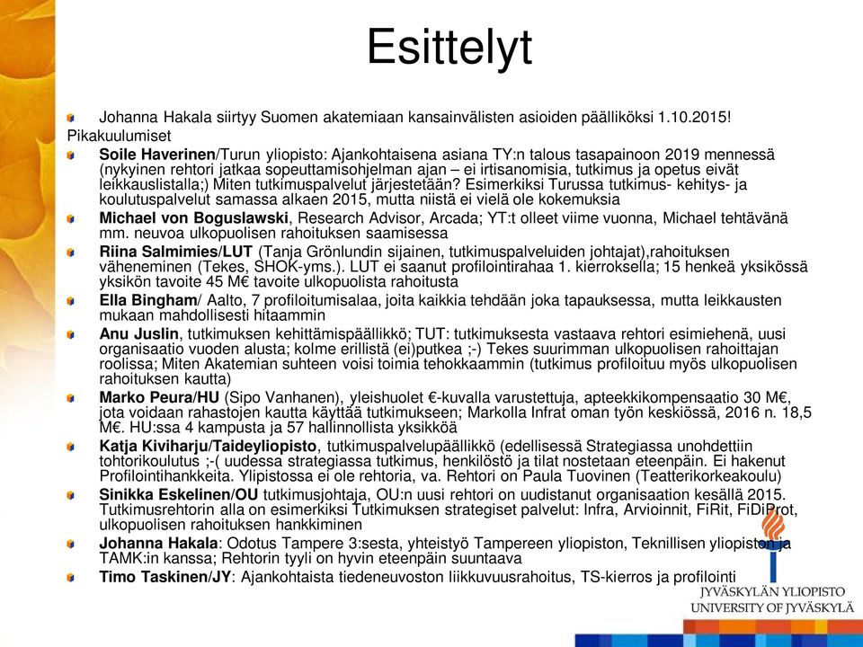 eivät leikkauslistalla;) Miten tutkimuspalvelut järjestetään?