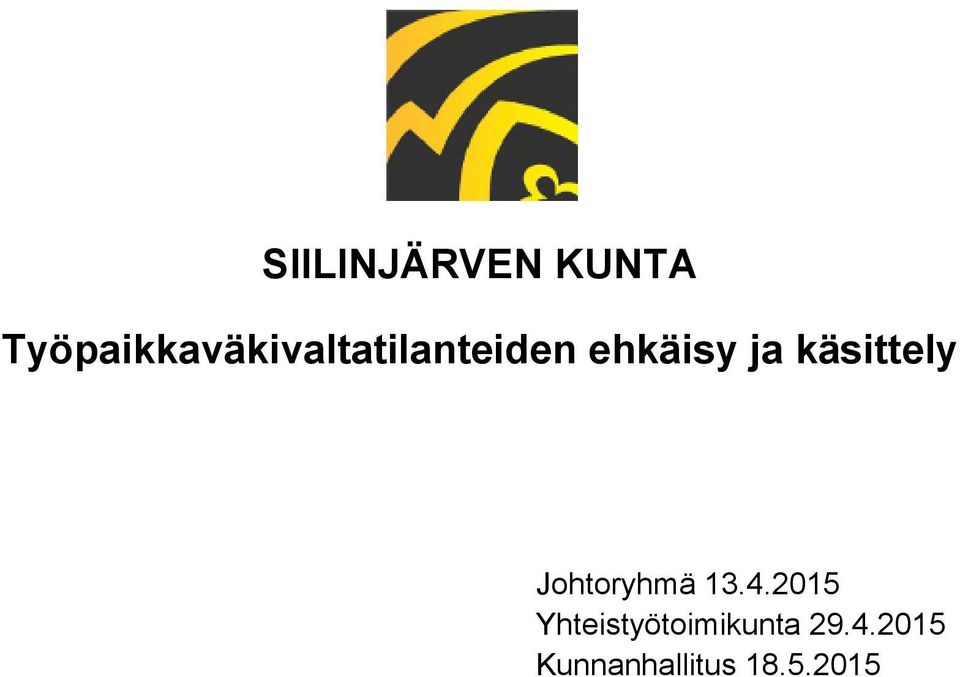 ehkäisy ja käsittely Johtoryhmä 13.4.