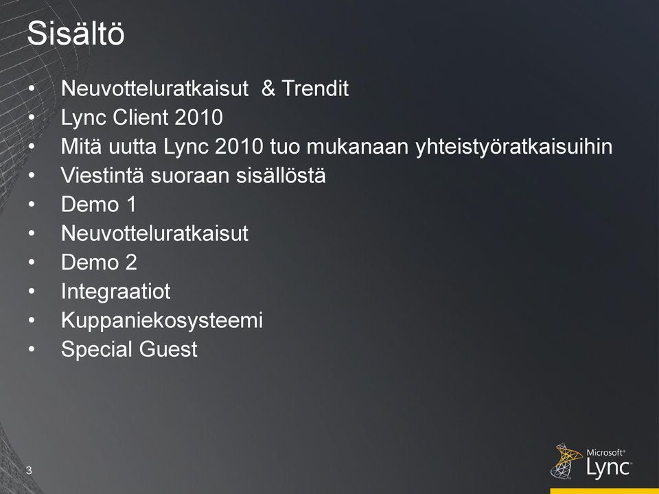 Viestintä suoraan sisällöstä Demo 1 Neuvotteluratkaisut