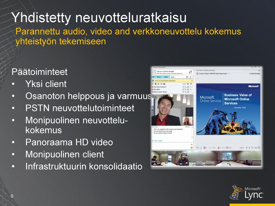 client Osanoton helppous ja varmuus PSTN neuvottelutoiminteet