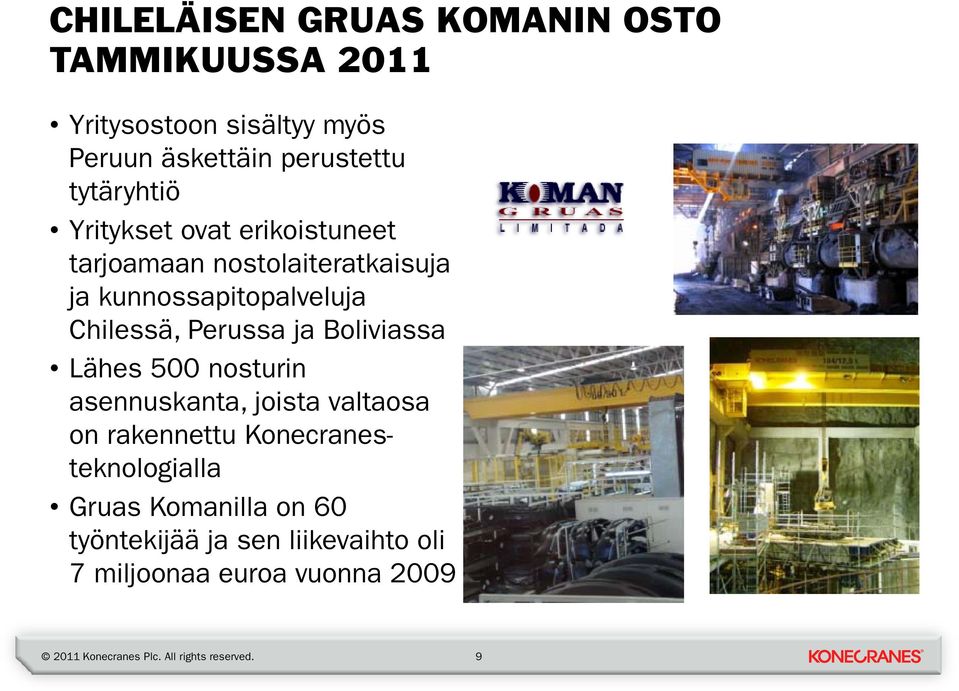 kunnossapitopalveluja Chilessä, Perussa ja Boliviassa Lähes 500 nosturin asennuskanta, joista