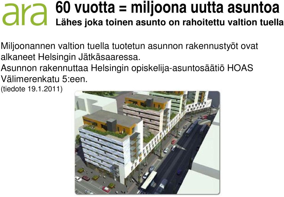 rakennustyöt ovat alkaneet Helsingin Jätkäsaaressa.