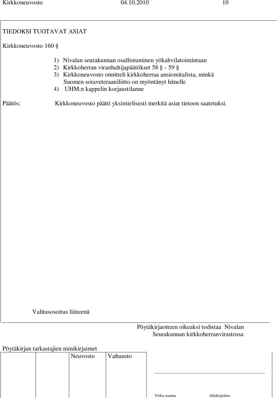 yökahvilatoimintaan 2) Kirkkoherran viranhaltijapäätökset 58-59 3) Kirkkoneuvosto onnitteli