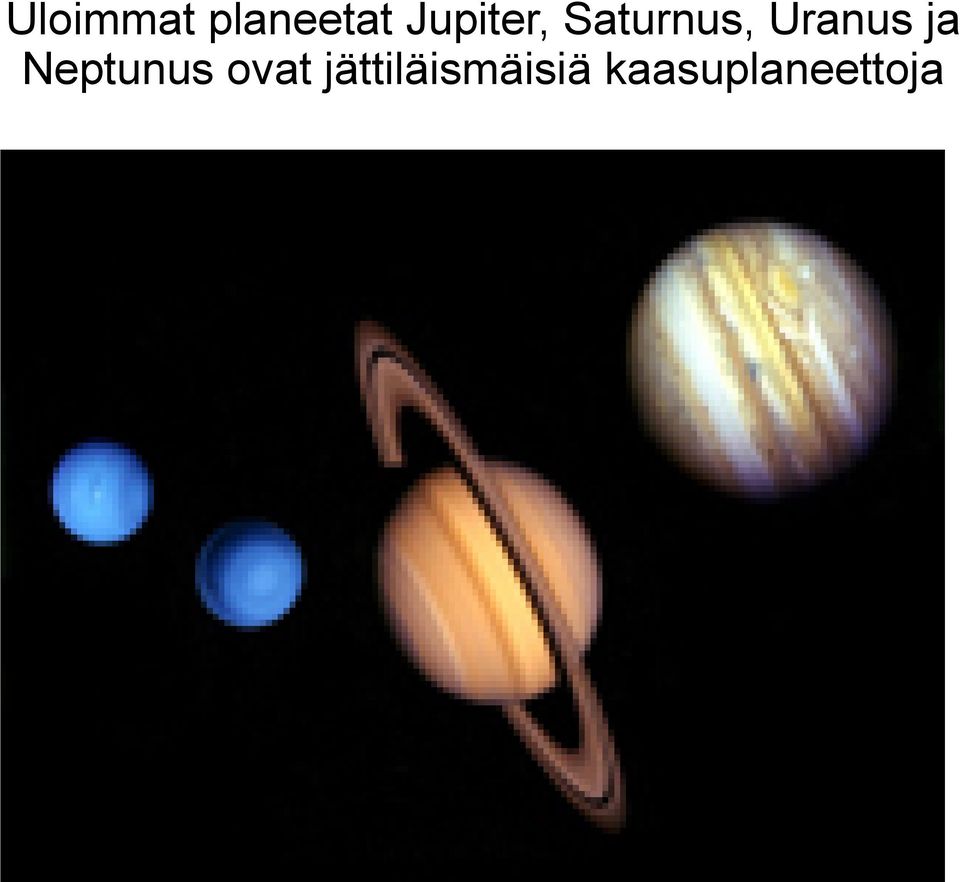 Uranus ja Neptunus ovat