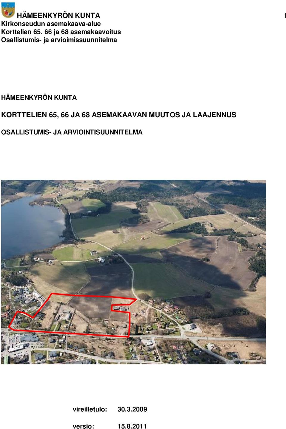 JA LAAJENNUS OSALLISTUMIS- JA
