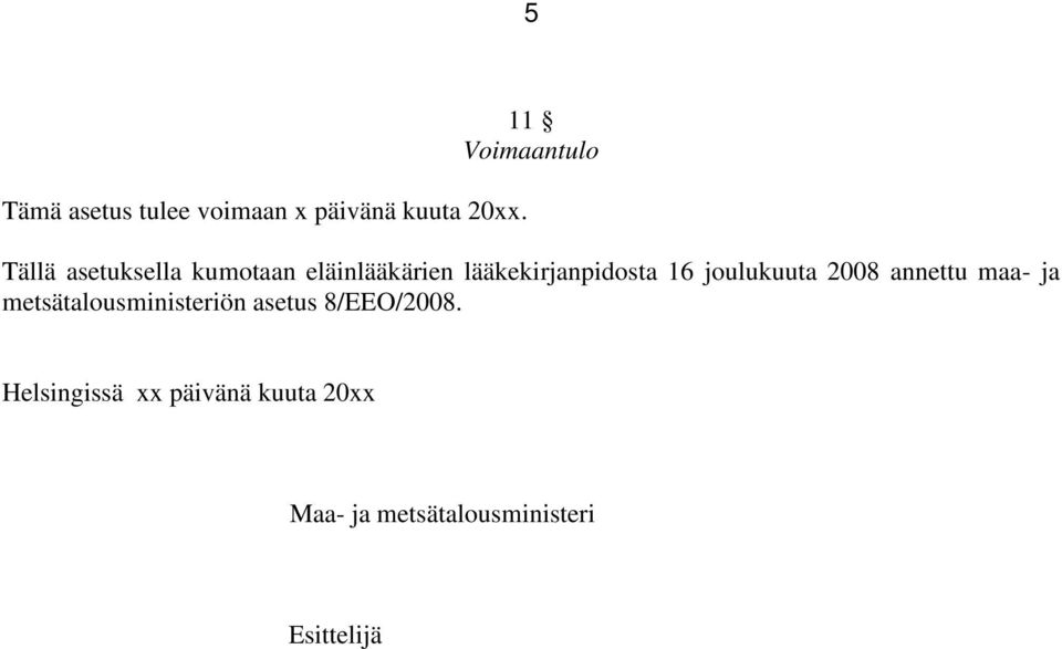 lääkekirjanpidosta 16 joulukuuta 2008 annettu maa- ja